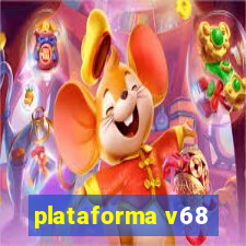 plataforma v68